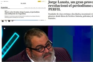 Las repercusiones en los diarios del mundo de la muerte de Jorge Lanata