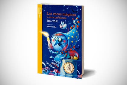 Las vacas mágicas y otros problemas, de Ema Wolf. Colección Torre de Papel Amarilla, Norma