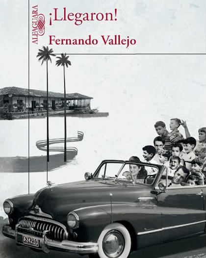 ¡Llegaron!, la nueva novela del escritor. Editorial Alfaguara