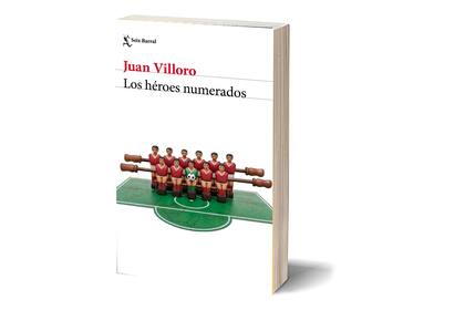 "Los héroes numerados", de Juan Villoro (Seix Barral, $34.900)