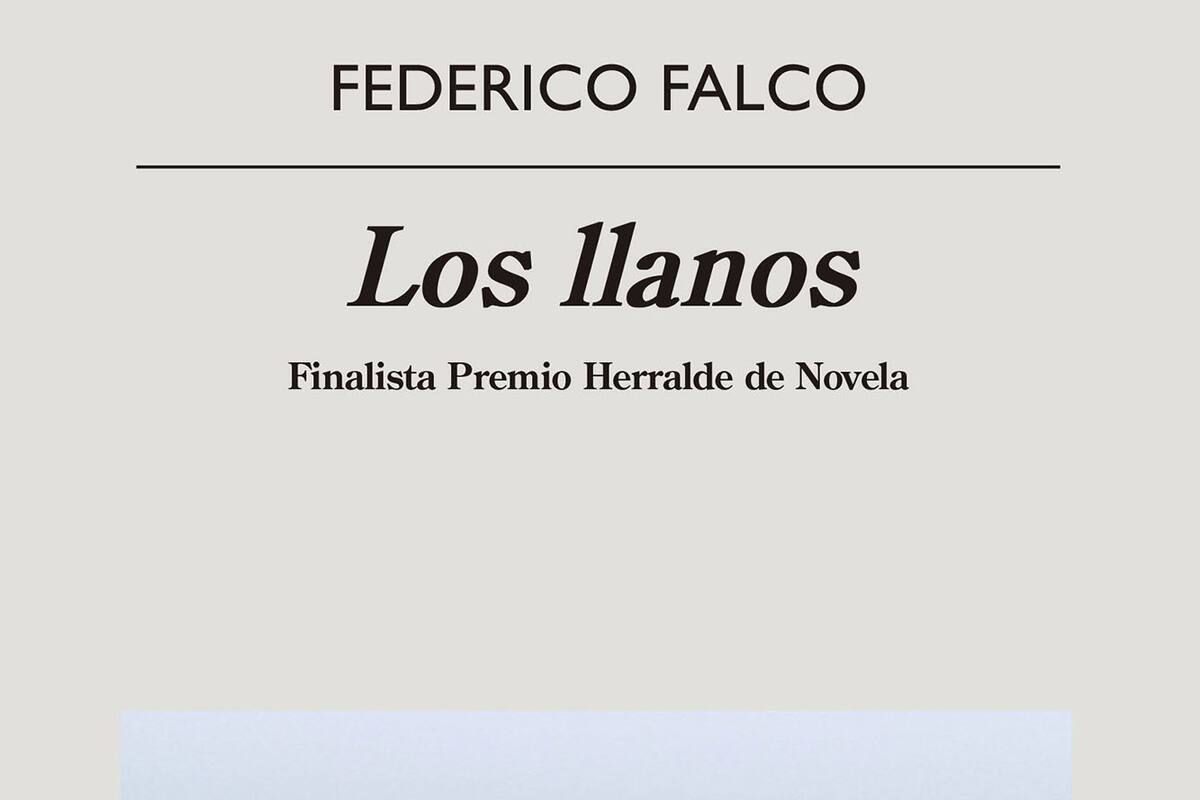 Los llanos, de Federico Falco, de Editorial Anagrama