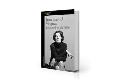 "Los nombres de Feliza", de Juan Gabriel Vásquez (Alfaguara)