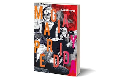 "Magia y pérdida", elocuente título de la novela de Anahí Ferreyra sobre la crisis de 2001 y sus consecuencias