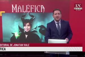 Maléfica. El editorial de Jonatan Viale