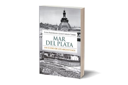 Portada de "Mar del Plata. Un sueño de los argentinos" (Edhasa)