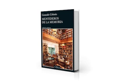 "Mentideros de la memoria" (Tusquets, 2022) de Gonzalo Celorio