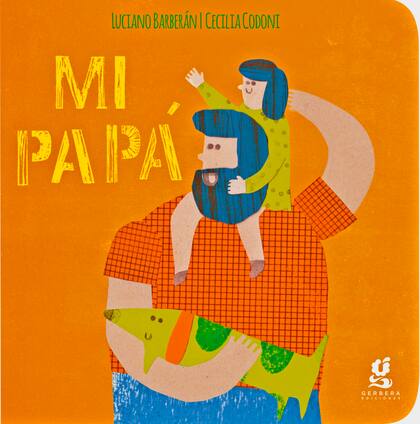 "Mi papá", un librito tierno y divertido de la colección Nube de algodón de Gerbera