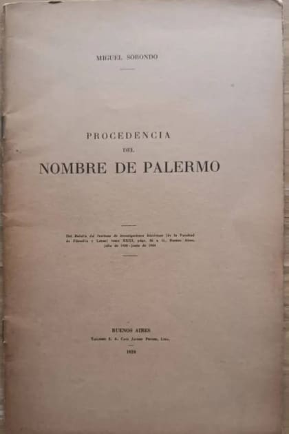 Miguel Sorondo escribió uno de los tratados más serios sobre el origen del nombre del barrio de Palermo