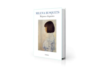 "Mujeres elegantes" (Lumen, $34.999), de Milena Busquets