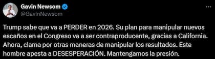 Newsom respondió que Trump pretende manipular las elecciones porque va a perder en 2026