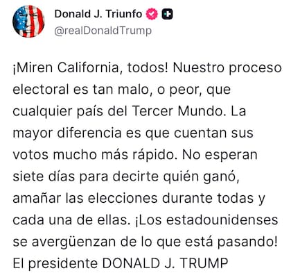 "No esperan siete días para anunciar quién ganó, manipulando las elecciones durante cada uno de esos días", dijo Trump sobre California
