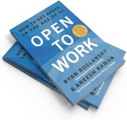 “Open to Work. Cómo prosperar en la era de la IA”, de Ryan Roslansky y Aneesh Raman (Océano)