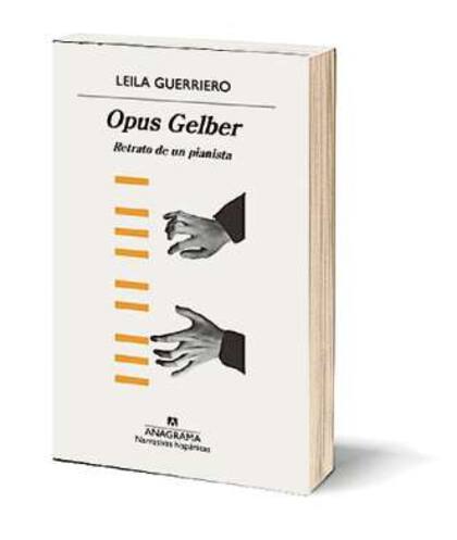 Opus Gelber. Autor: Leila Guerriero. Páginas: 336.
