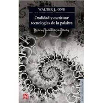 Oralidad y escritura: tecnologías de la palabra, de Walter Ong