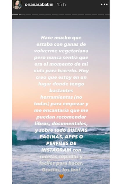 Oriana Sabatini contó que quiere ser vegetariana y le pidió ayuda a sus seguidores para empezar el cambio en la dieta