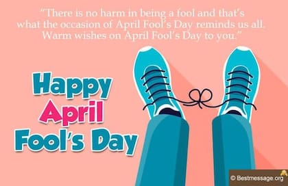 Para decir happy April Fool's Day, y un pequeño recordatorio