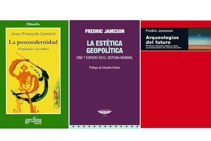 Para leer a Fredric Jameson: "La posmodernidad (explicada a los niños)", "La estética geopolítica" y "Arqueologías del futuro"