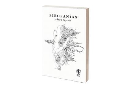 Pirofanías, de Alan Ojeda