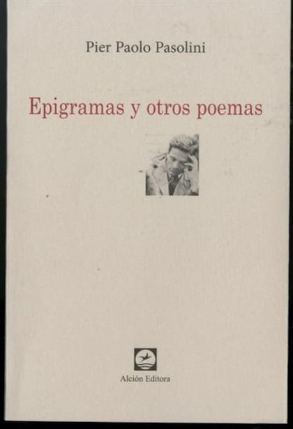 Poeta, novelista, cineasta, Pasolini fue,en cada una de esas disciplinas, un crítico implacable de su tiempo