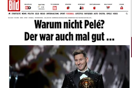 ¿Por qué no se lo dieron a Pelé? Durísimo editorial de Bild contra la premiación de Lionel Messi en el Balón de Oro
