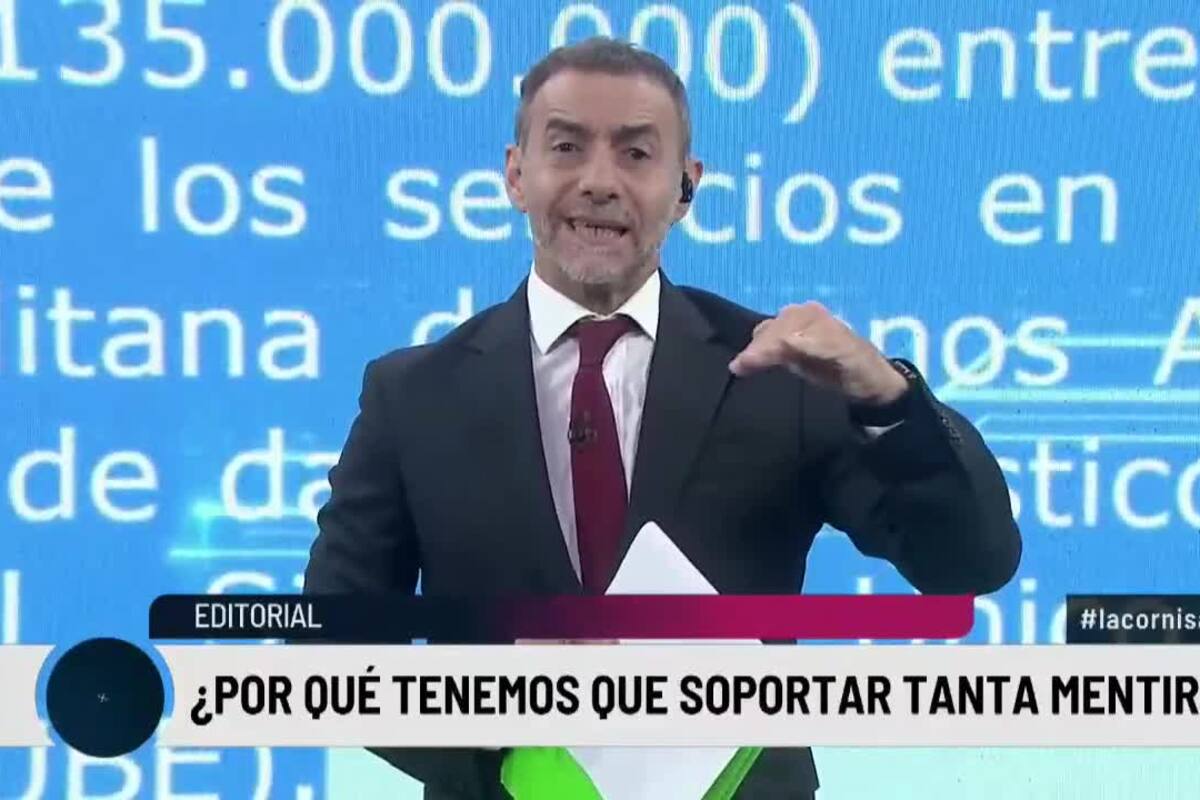 ¿Por qué tenemos que soportar tanta mentira? El editorial de Luis Majul