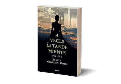 Portada de "A veces la tarde miente", de Judith Mendoza-White