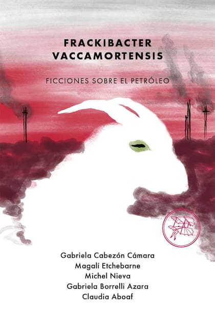 Portada de "FRACKIBACTER VACCAMORTENSIS. Ficciones sobre el petróleo", de Proyecto Eco Eco