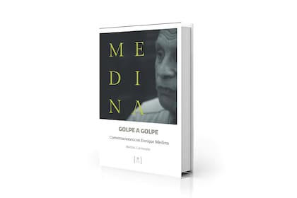 Portada de "Golpe a golpe. Conversaciones con Enrique Medina", de Matías Carnevale