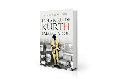 Portada de "La historia de Kurth, falsificador", de Daniel Schávelzon
