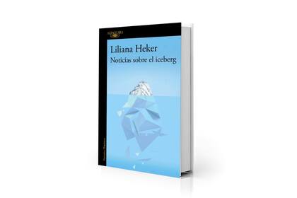 Portada de "Noticias sobre el iceberg", nueva novela de Liliana Heker