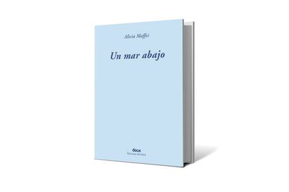 Portada de "Un mar abajo", de Alicia Maffei