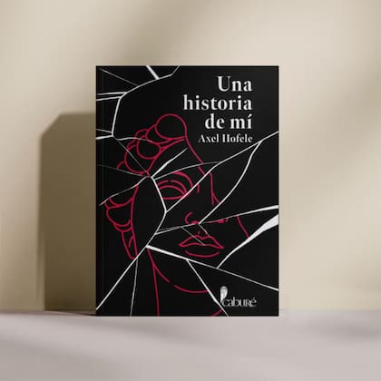 Portada del libro Una historia de mí, de Axel Hofele (Editorial Caburé)