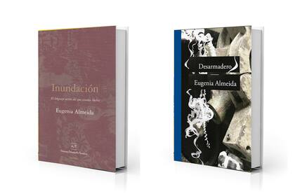Portadas de "Inundación" (DocumentA/Escénicas) y "Desarmadero" (Edhasa), de Eugenia Almeida