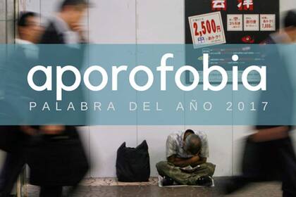 Qué significa "aporofobia", elegida como la palabra del año 2017