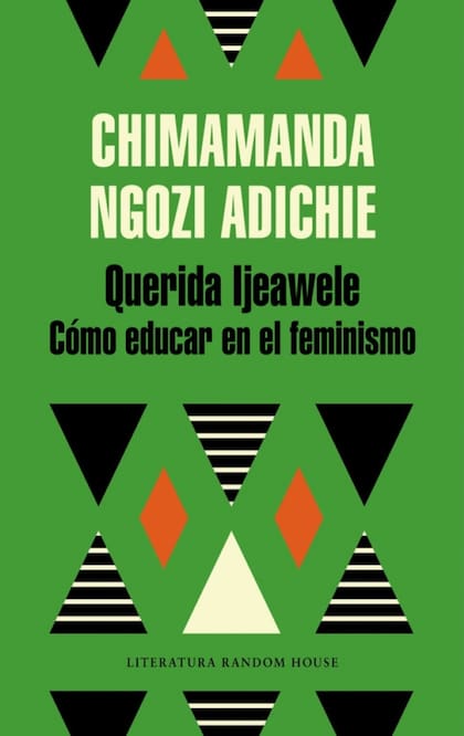 Querida Ijeawele. Como educar en el feminismo, de Chimamanda Ngozi Adichie