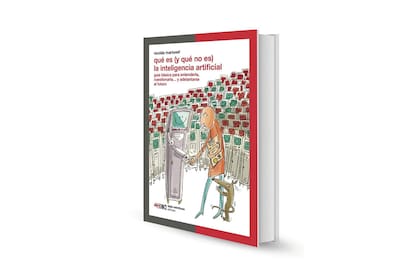 QuŽ es (y que no es) Inteligencia artificial, de Nicol‡s Martorell (Siglo XXI)