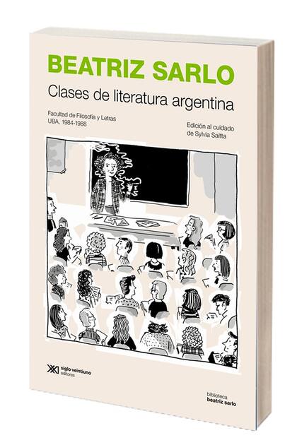 Sarlo fue, entre 1984 y 2003, profesora en la carrera de Letras de la Facultad de Filosofía y Letras de la UBA