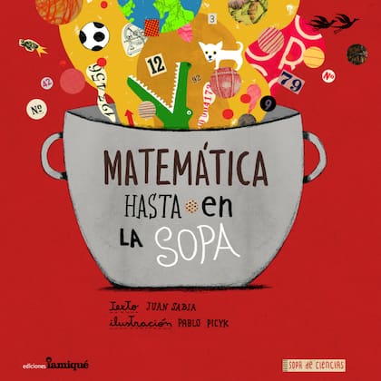 Según los autores de este libro de Iamiqué, la matemática aparece hasta en la sopa
