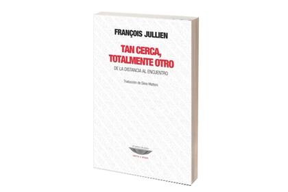 Tan cerca, totalmente otro
François Jullien
El Cuenco de Plata