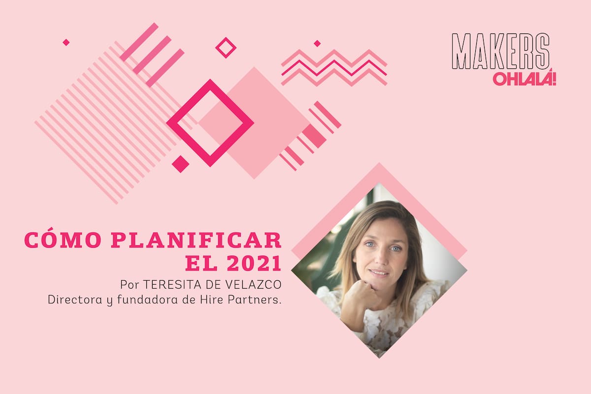 Teresita de Velazco nos cuenta cómo encarar un 2021 lleno de objetivos alcanzables.