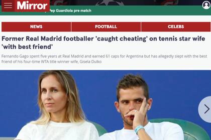 The Mirror anunció la ruptura de Fernando Gago y Gisela Dulko citando la información dada por Cinthia Fernández en LAM