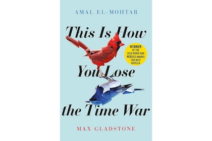 "This Is How You Lose the Time War" de Max Gladstone