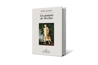 "Un puñado de flechas" (Anagrama, 40.900), de María Gainza