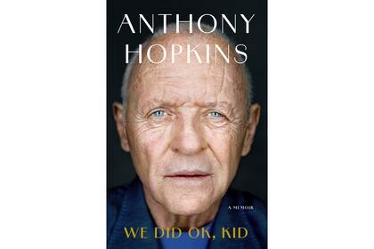 Una imagen de la portada del libro "We Did Ok, Kid", de Anthony Hopkins