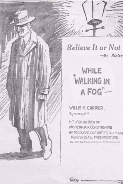 Una viñeta del legendario "Crease o no" de Ripley rememoraba el momento en que Carrier ideaba el primer aire acondicionado mientras caminaba por una estación de trenes brumosa de Pittsburg