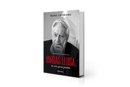"Vargas Llosa, su otra gran pasión", de Pedro Cateriano (Planeta, $ 27.900)