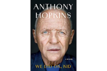 We Did Ok, Kid, el libro de memorias de Anthony Hopkins