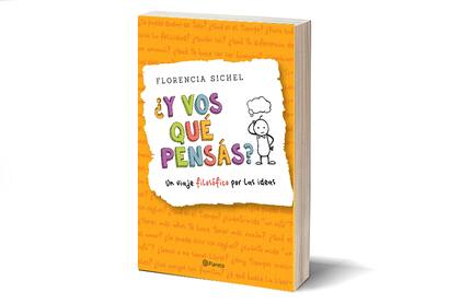 "¿Y vos qué pensás? Un viaje filosófico por las ideas"