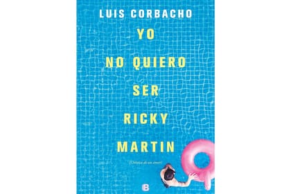 "Yo no quiero ser Ricky Martin" de Luis Corbacho