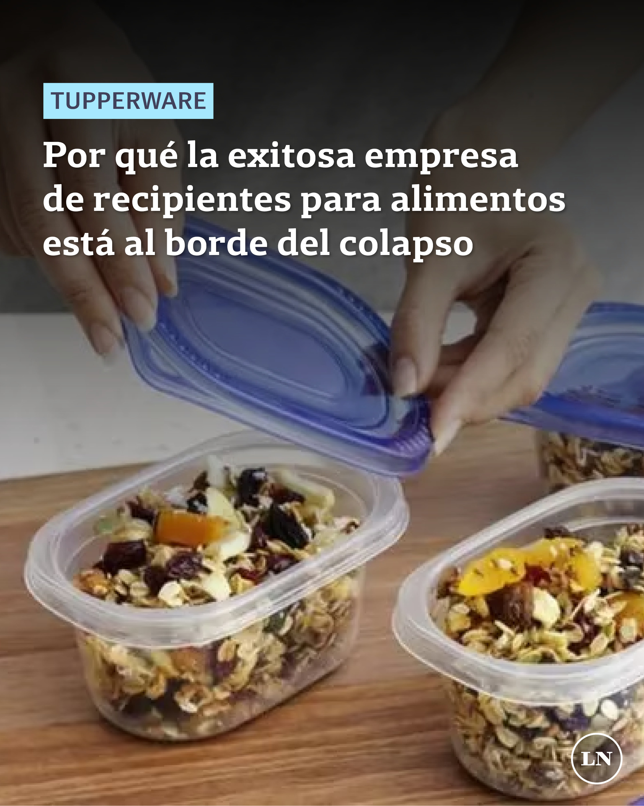 Tupperware: ¿por qué la exitosa empresa de recipientes para alimentos está  al borde de la quiebra? - Revista Summa
